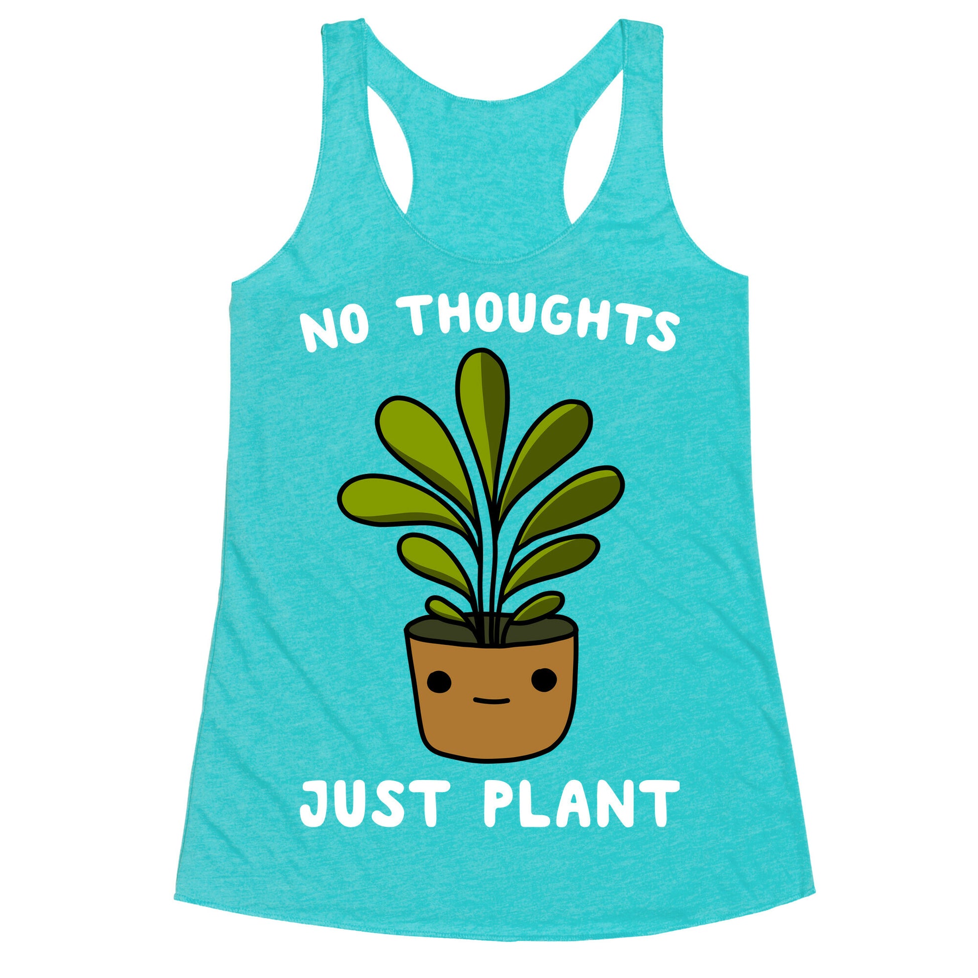 No Thoughts, Just Plant Racerback Tank