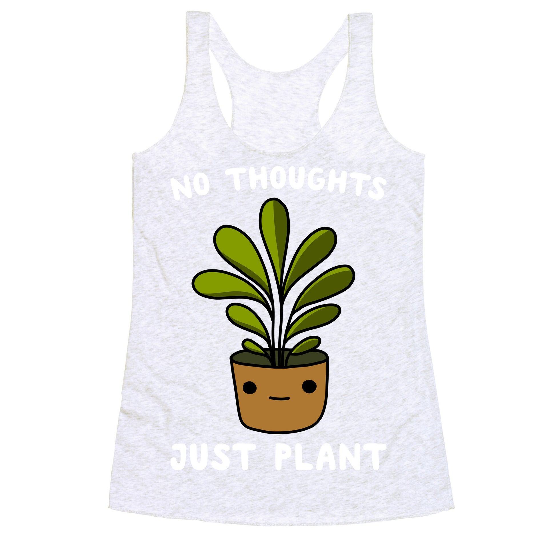 No Thoughts, Just Plant Racerback Tank