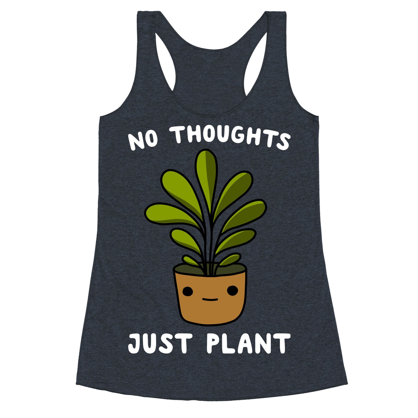 No Thoughts, Just Plant Racerback Tank