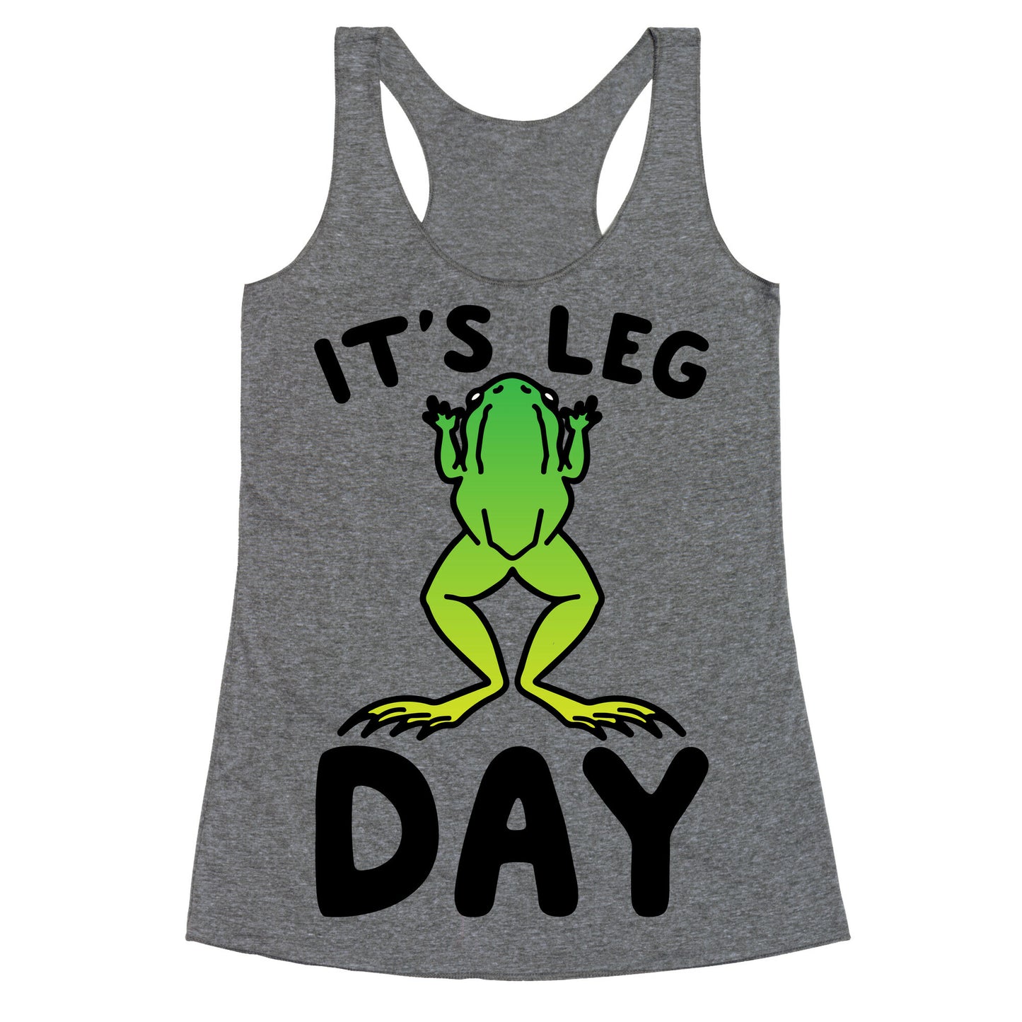 It's Leg Day Frog Parody Racerback Tank