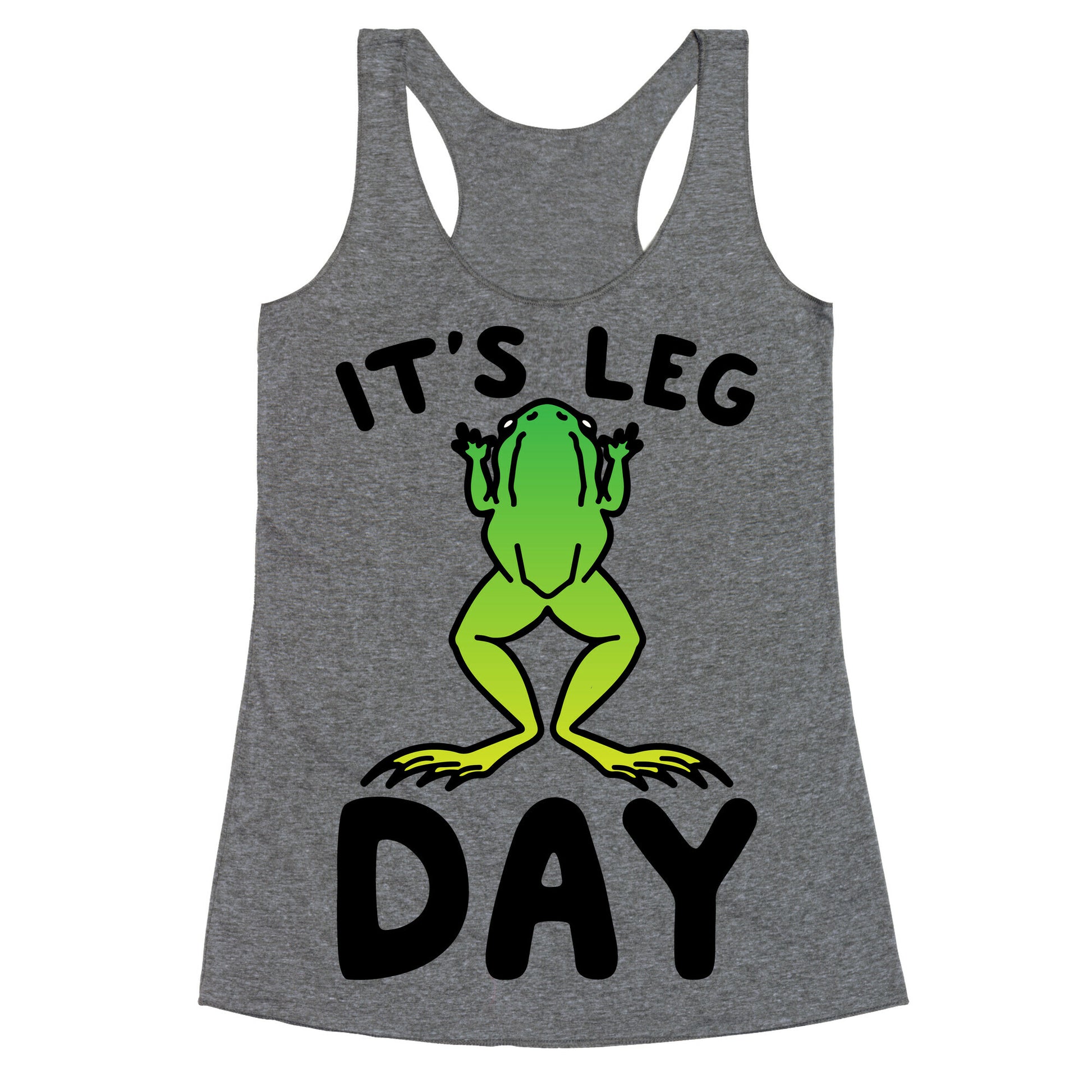 It's Leg Day Frog Parody Racerback Tank