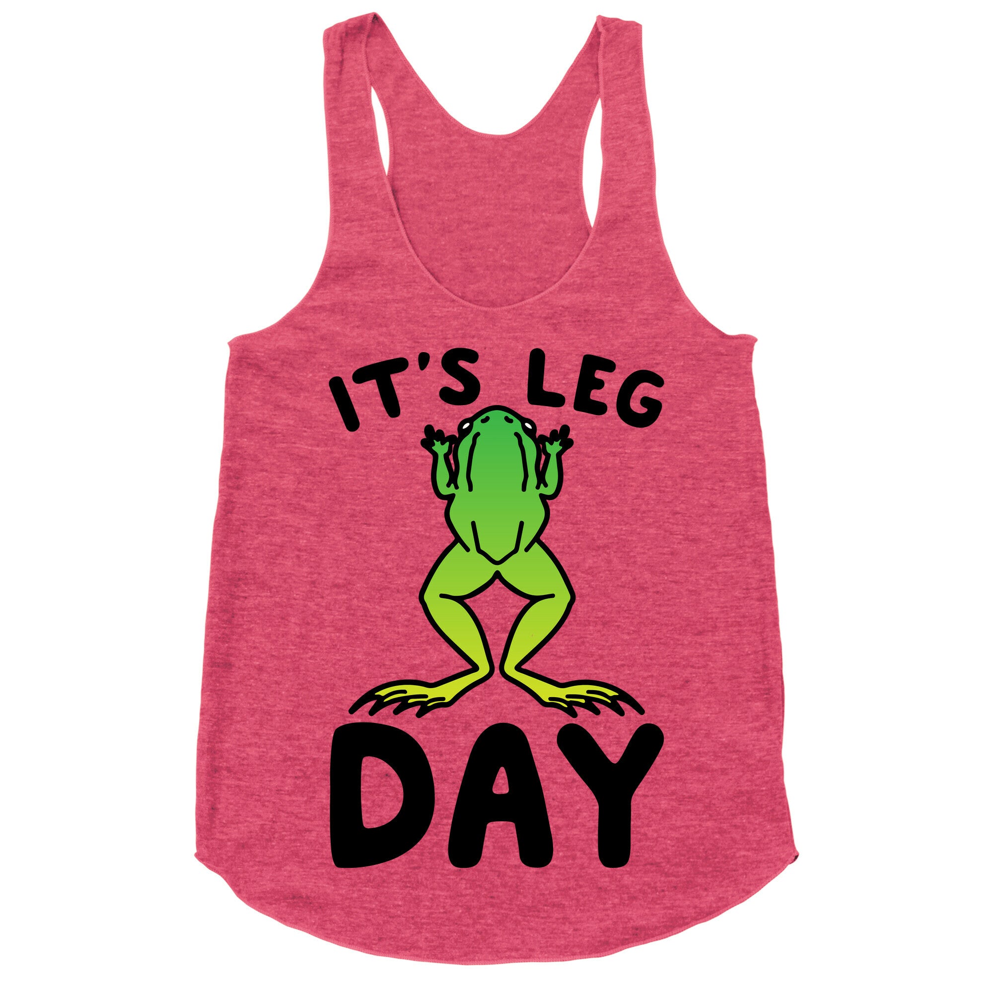 It's Leg Day Frog Parody Racerback Tank