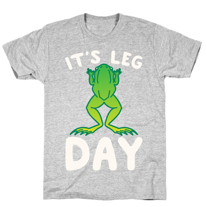 It's Leg Day Frog Parody White Print T-Shirt