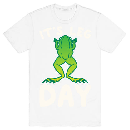 It's Leg Day Frog Parody White Print T-Shirt