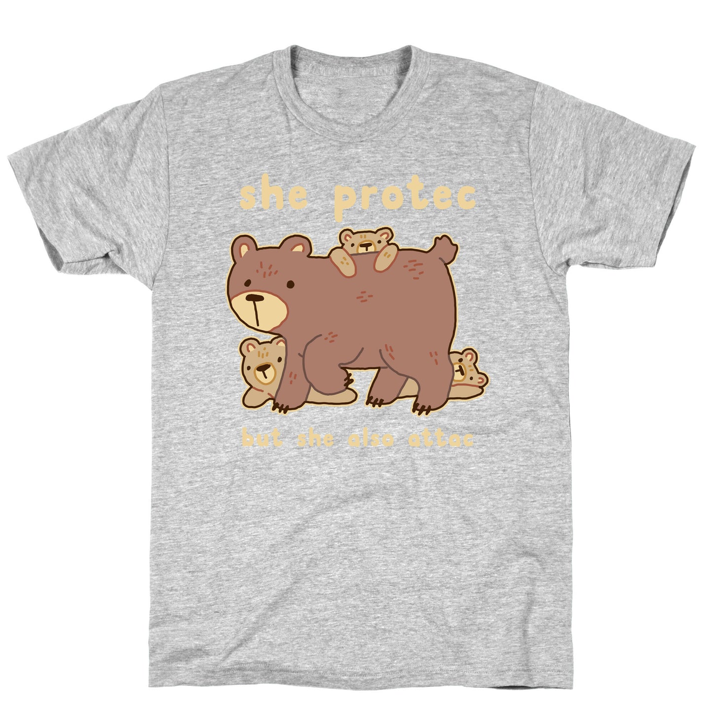 Mama Bear She Protec But She Also Attac T-Shirt