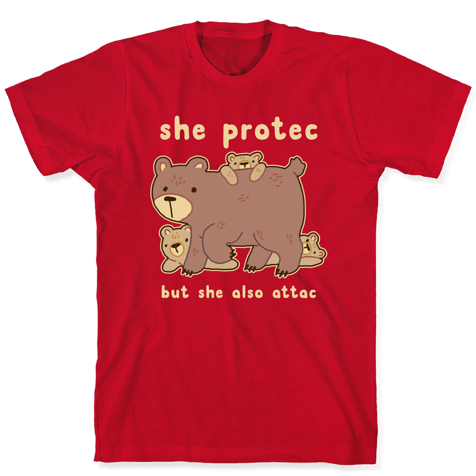 Mama Bear She Protec But She Also Attac T-Shirt