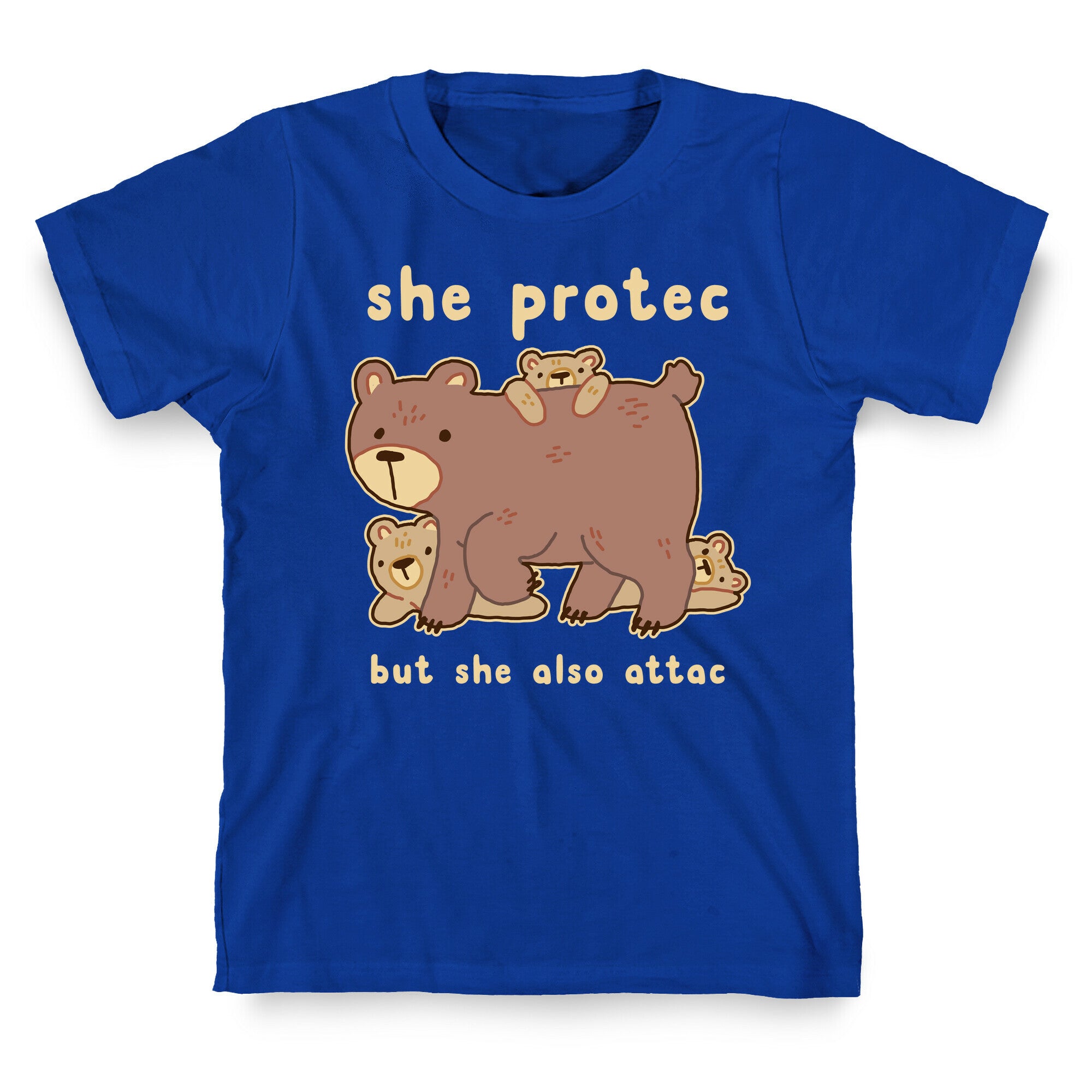 Mama Bear She Protec But She Also Attac T-Shirt