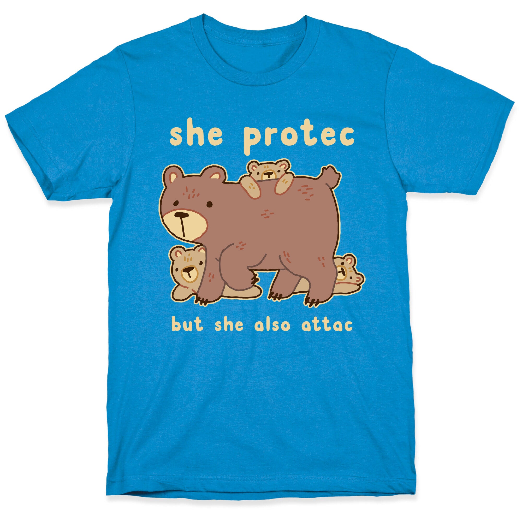 Mama Bear She Protec But She Also Attac T-Shirt