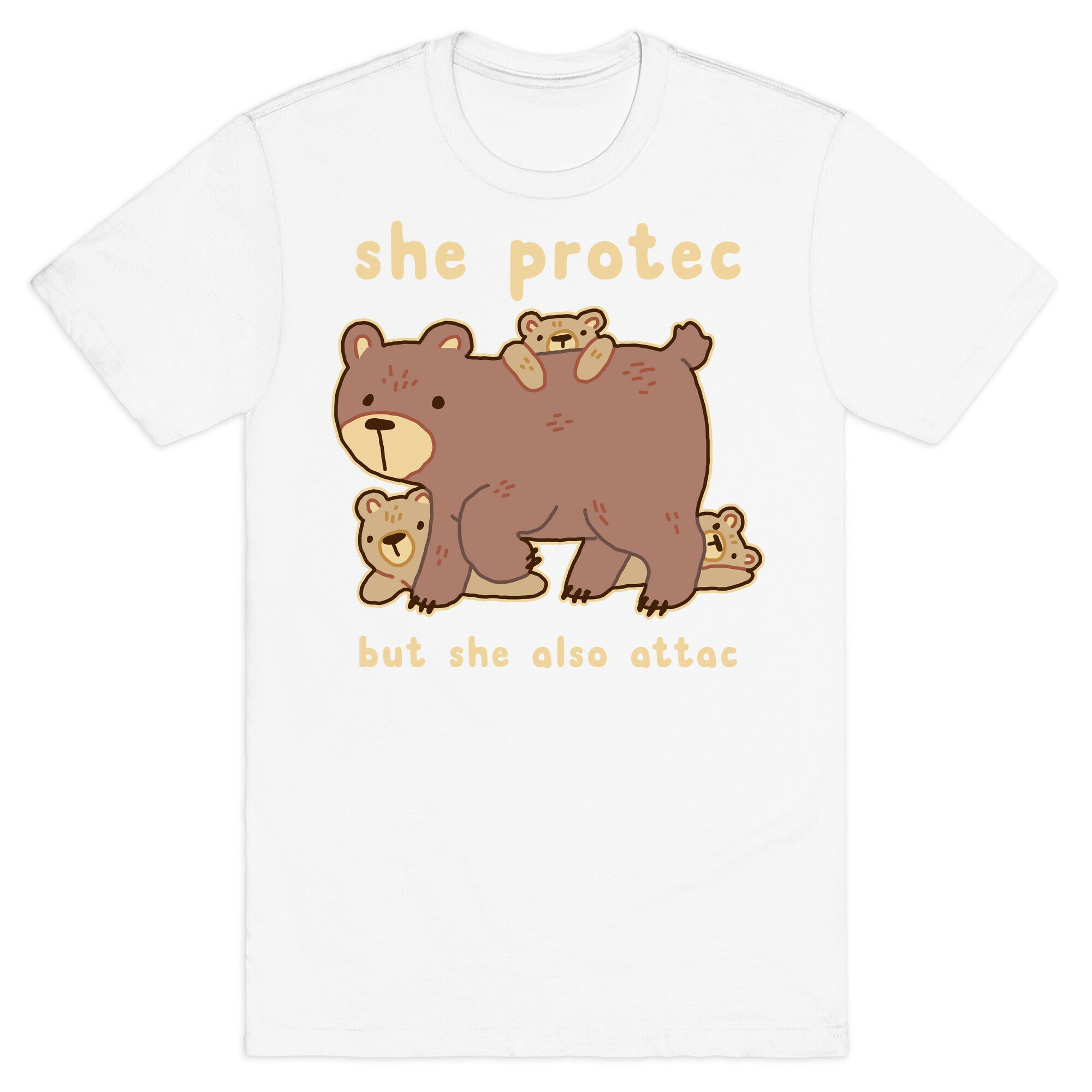 Mama Bear She Protec But She Also Attac T-Shirt