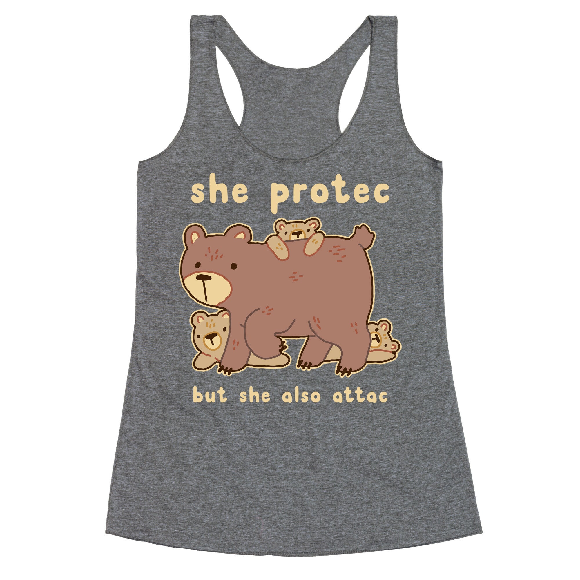 Mama Bear She Protec But She Also Attac Racerback Tank