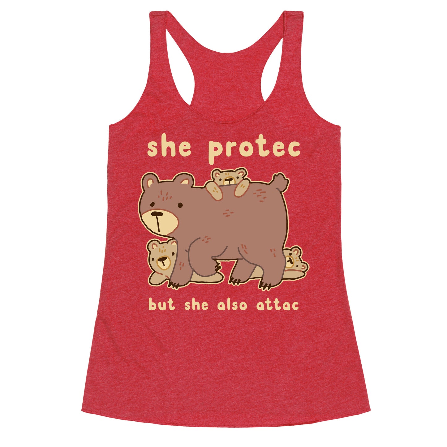 Mama Bear She Protec But She Also Attac Racerback Tank