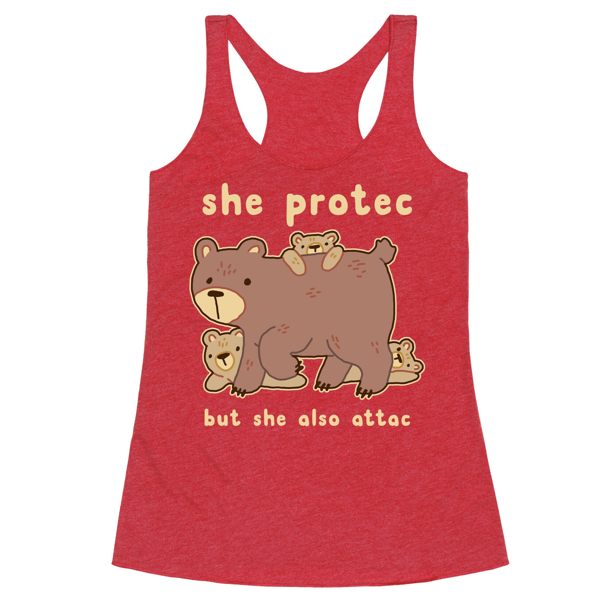 Mama Bear She Protec But She Also Attac Racerback Tank
