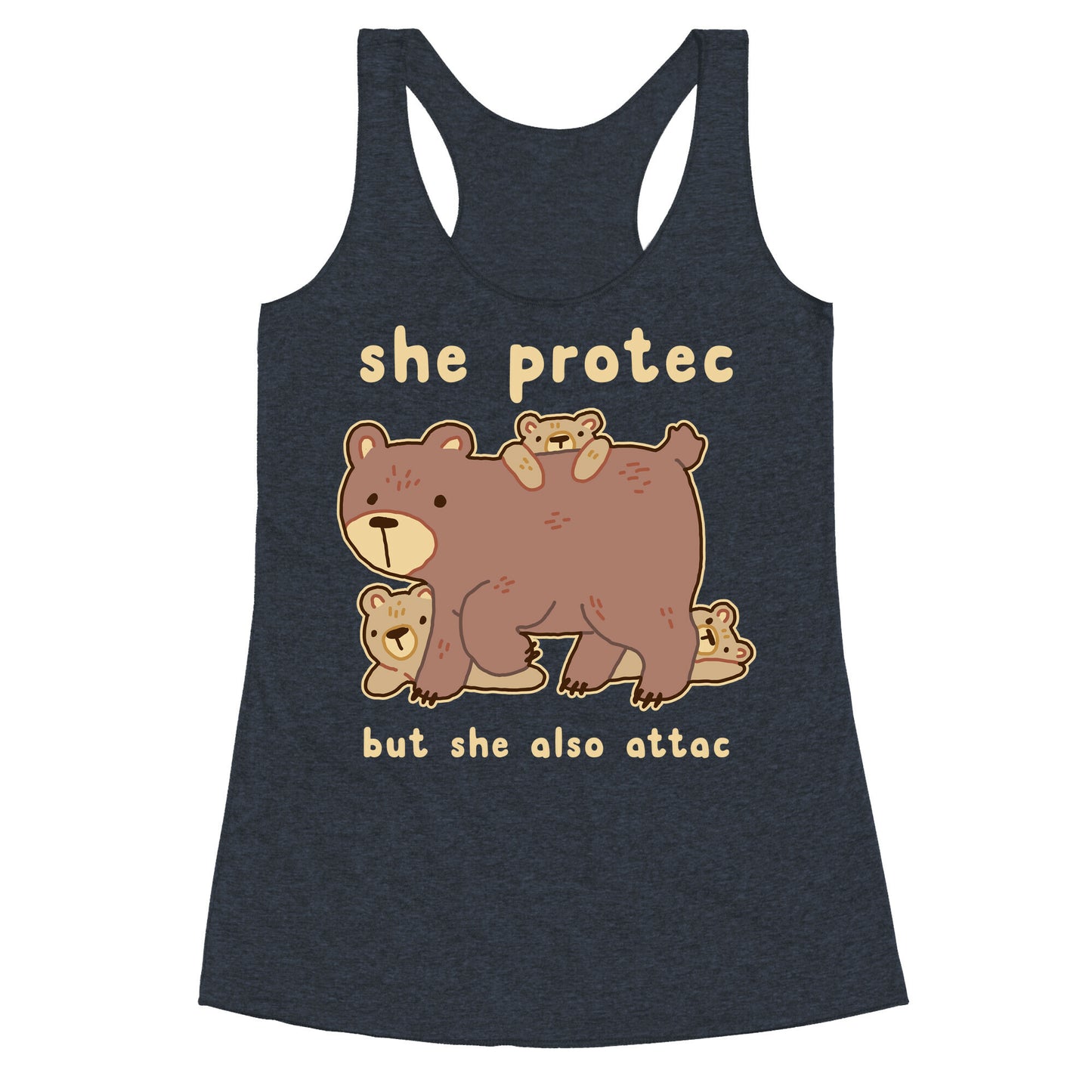 Mama Bear She Protec But She Also Attac Racerback Tank