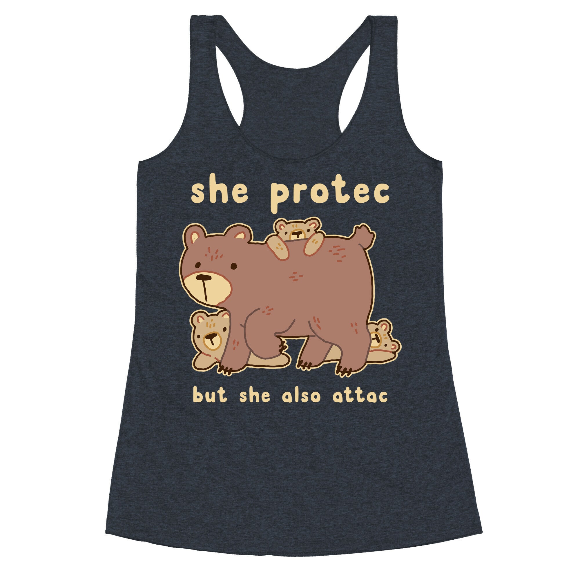 Mama Bear She Protec But She Also Attac Racerback Tank