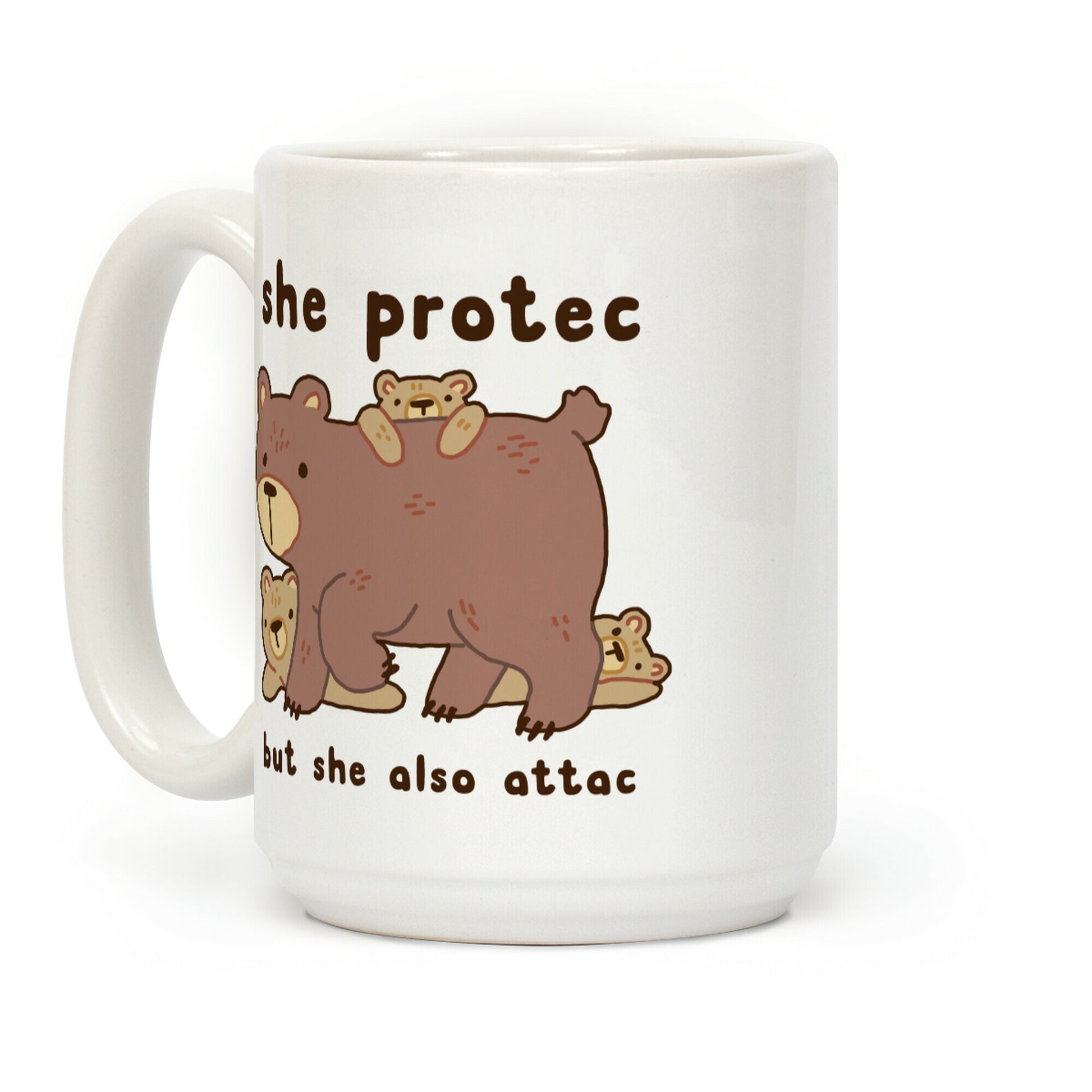 Mama Bear She Protec But She Also Attac Coffee Mug