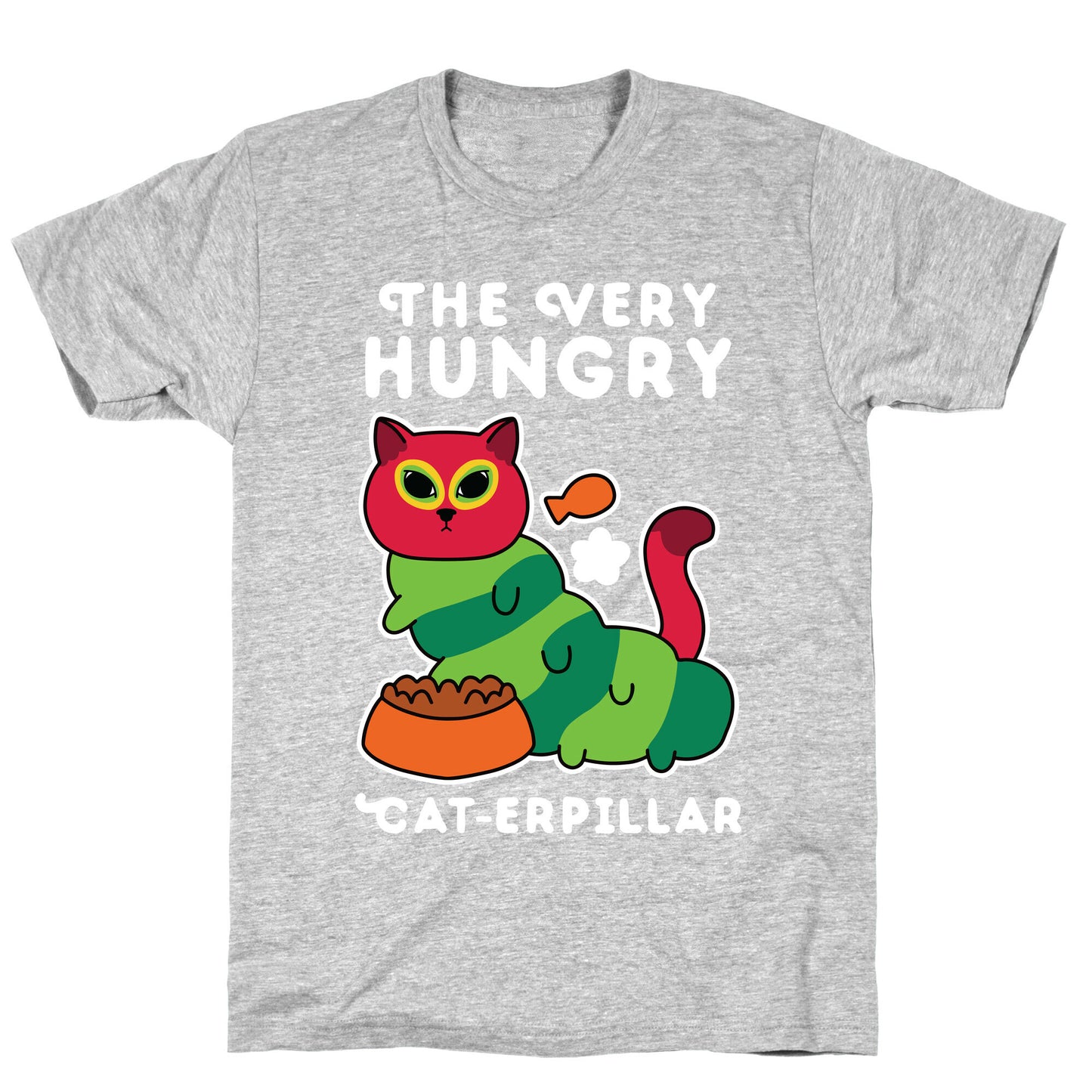 The Very Hungry Cat-erpillar T-Shirt