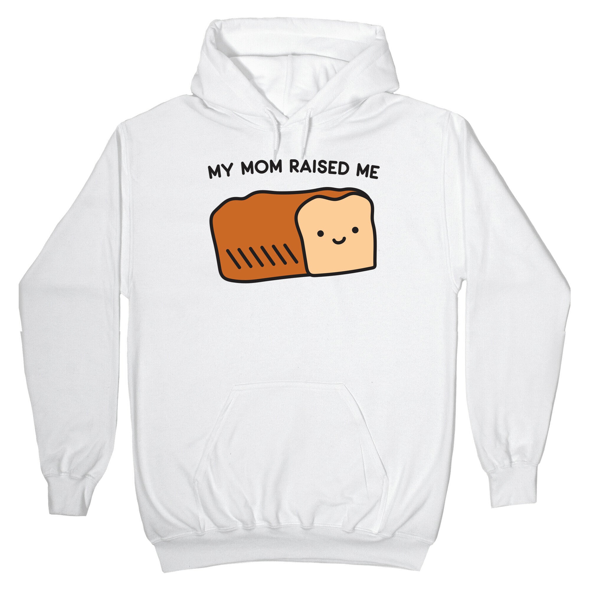 My Mom Raised Me Hoodie