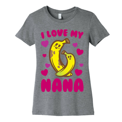 I Love My Nana Women's Cotton Tee