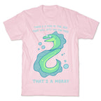 That's A Moray T-Shirt