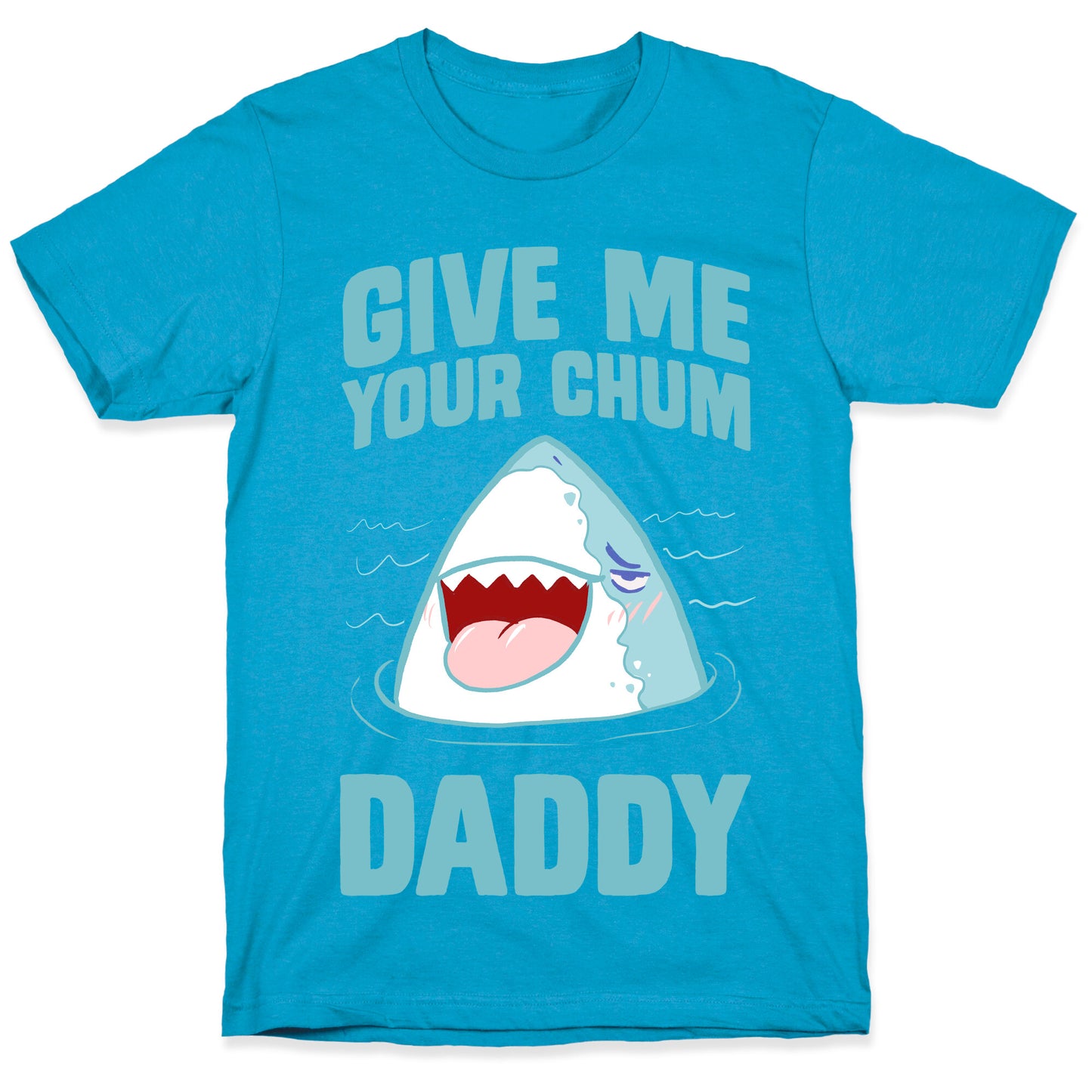 Give Me Your Chum Daddy Unisex Triblend Tee