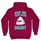Give Me Your Chum Daddy Hoodie