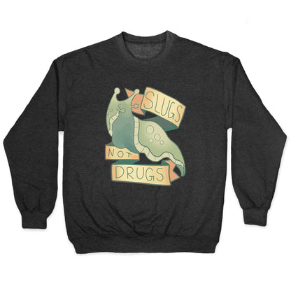 Slugs Not Drugs Crewneck Sweatshirt