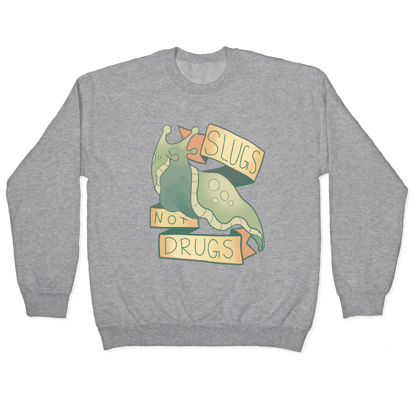 Slugs Not Drugs Crewneck Sweatshirt