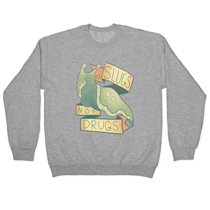 Slugs Not Drugs Crewneck Sweatshirt