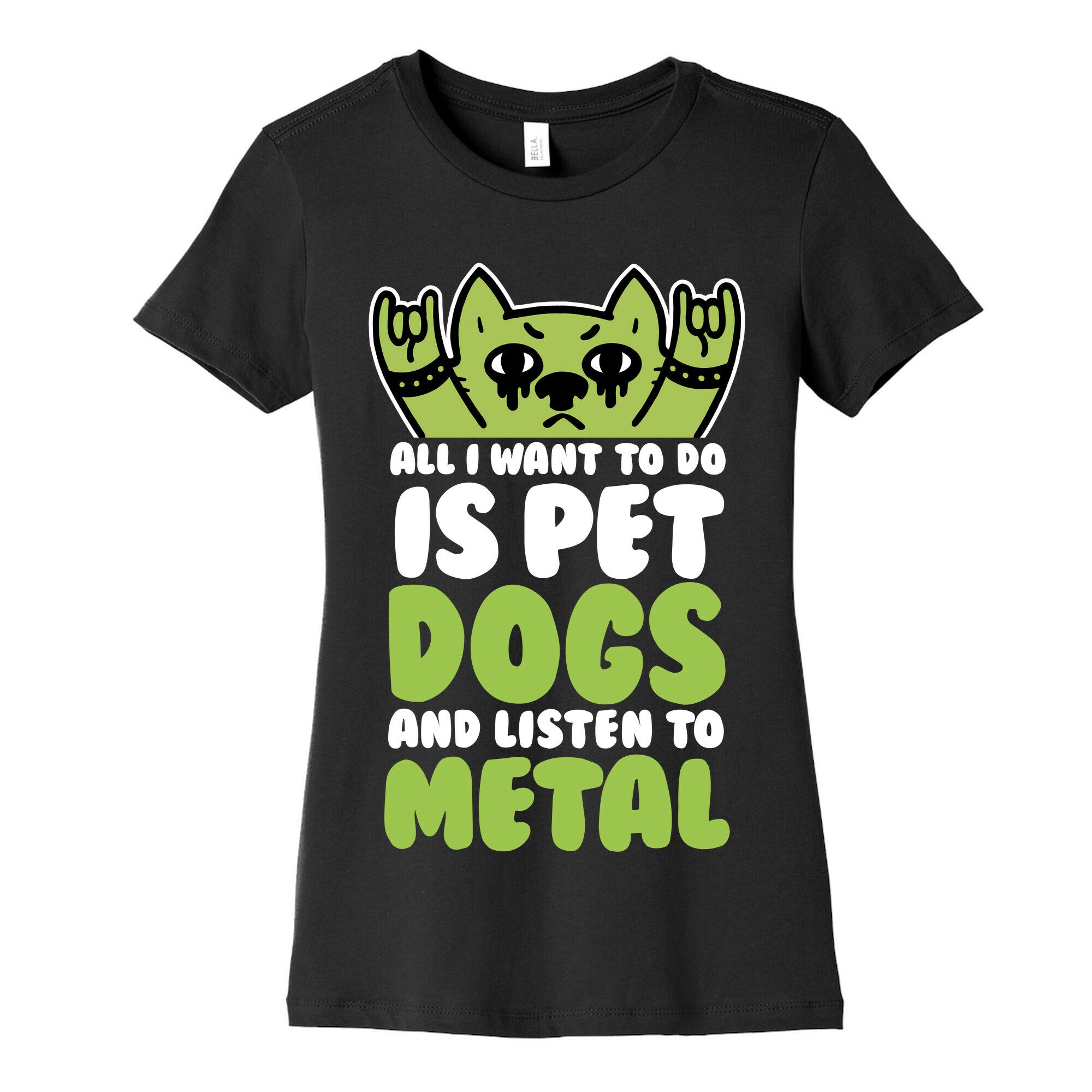 All I Want To Do Is Pet Dogs And Listen To Metal Women's Cotton Tee