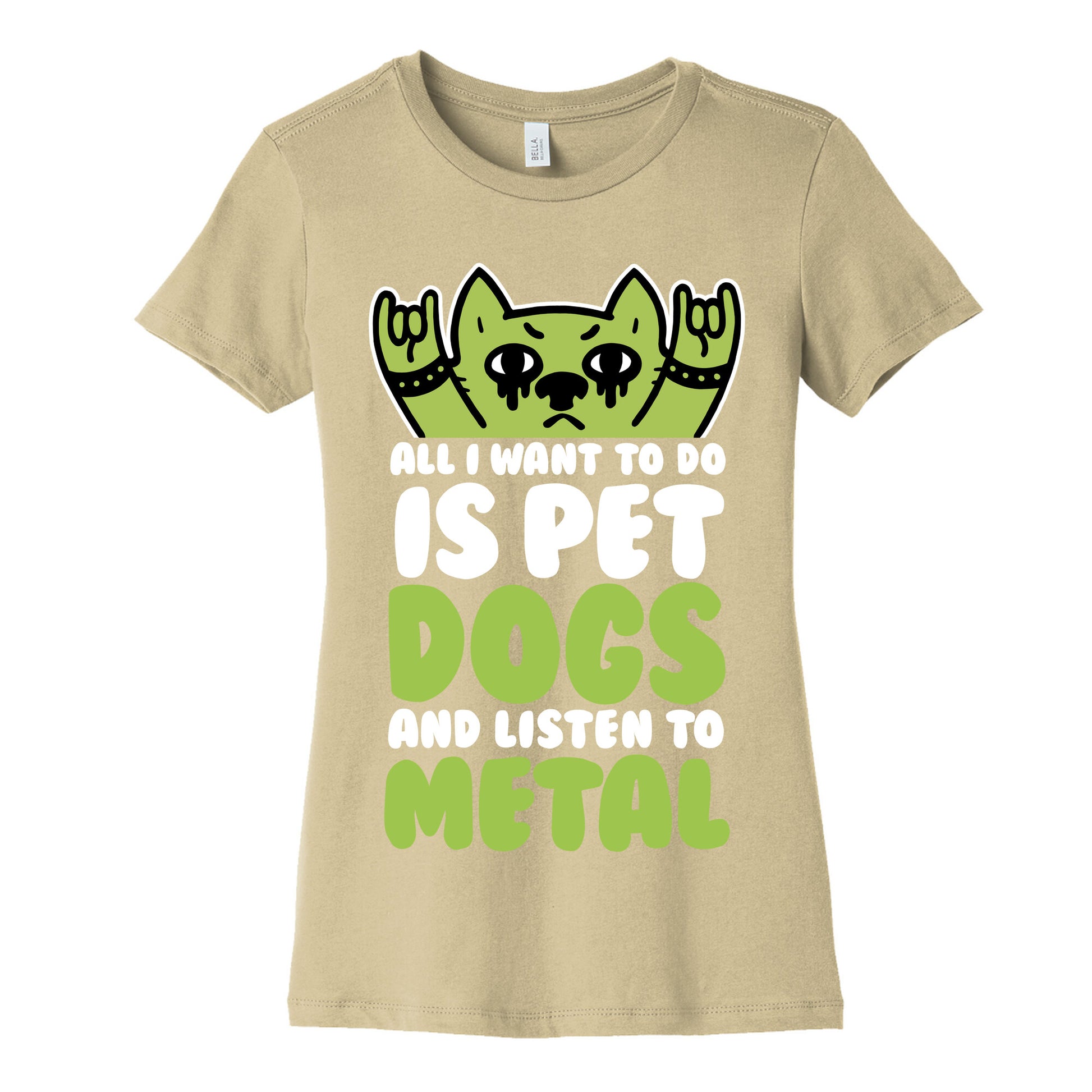 All I Want To Do Is Pet Dogs And Listen To Metal Women's Cotton Tee