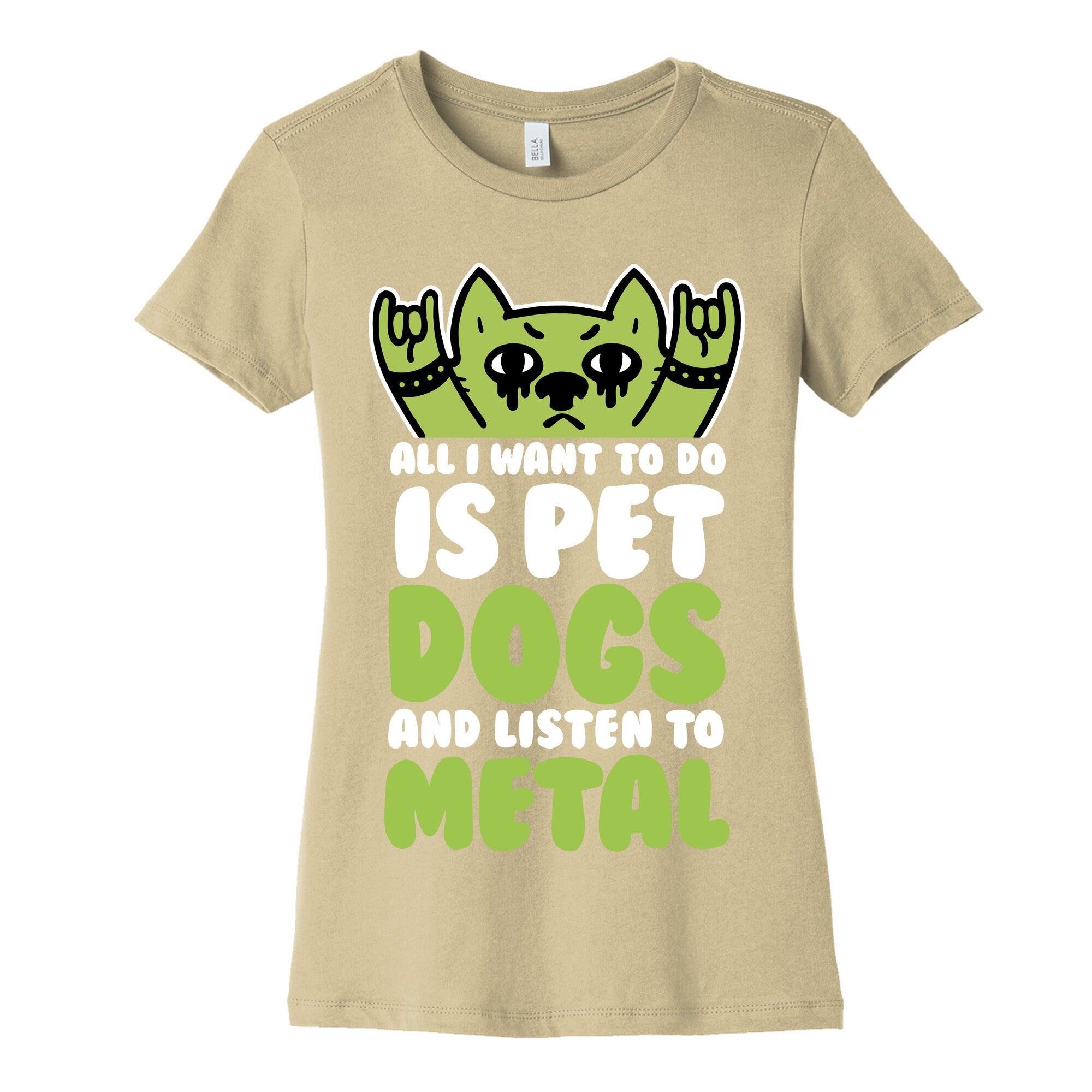 All I Want To Do Is Pet Dogs And Listen To Metal Women's Cotton Tee