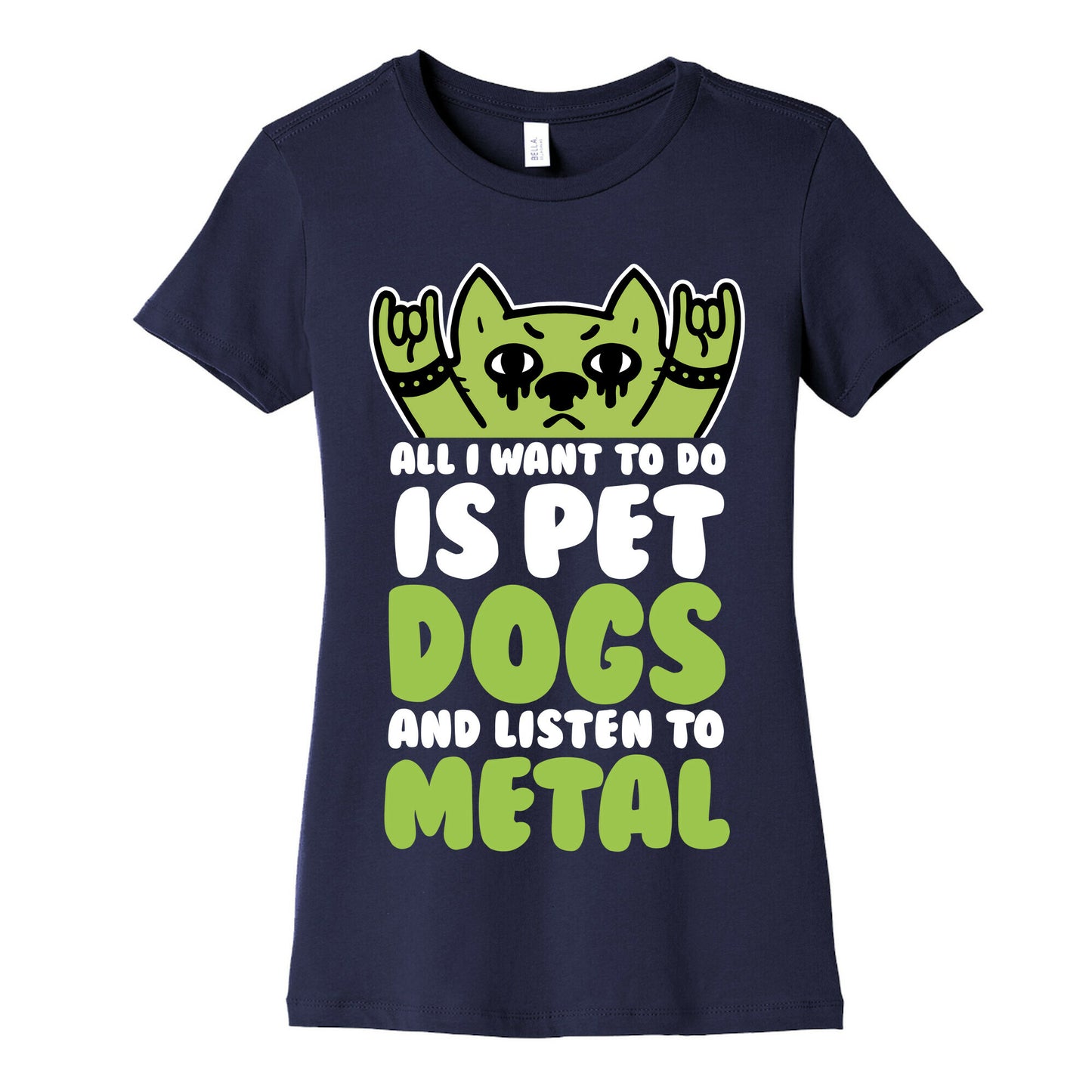 All I Want To Do Is Pet Dogs And Listen To Metal Women's Cotton Tee