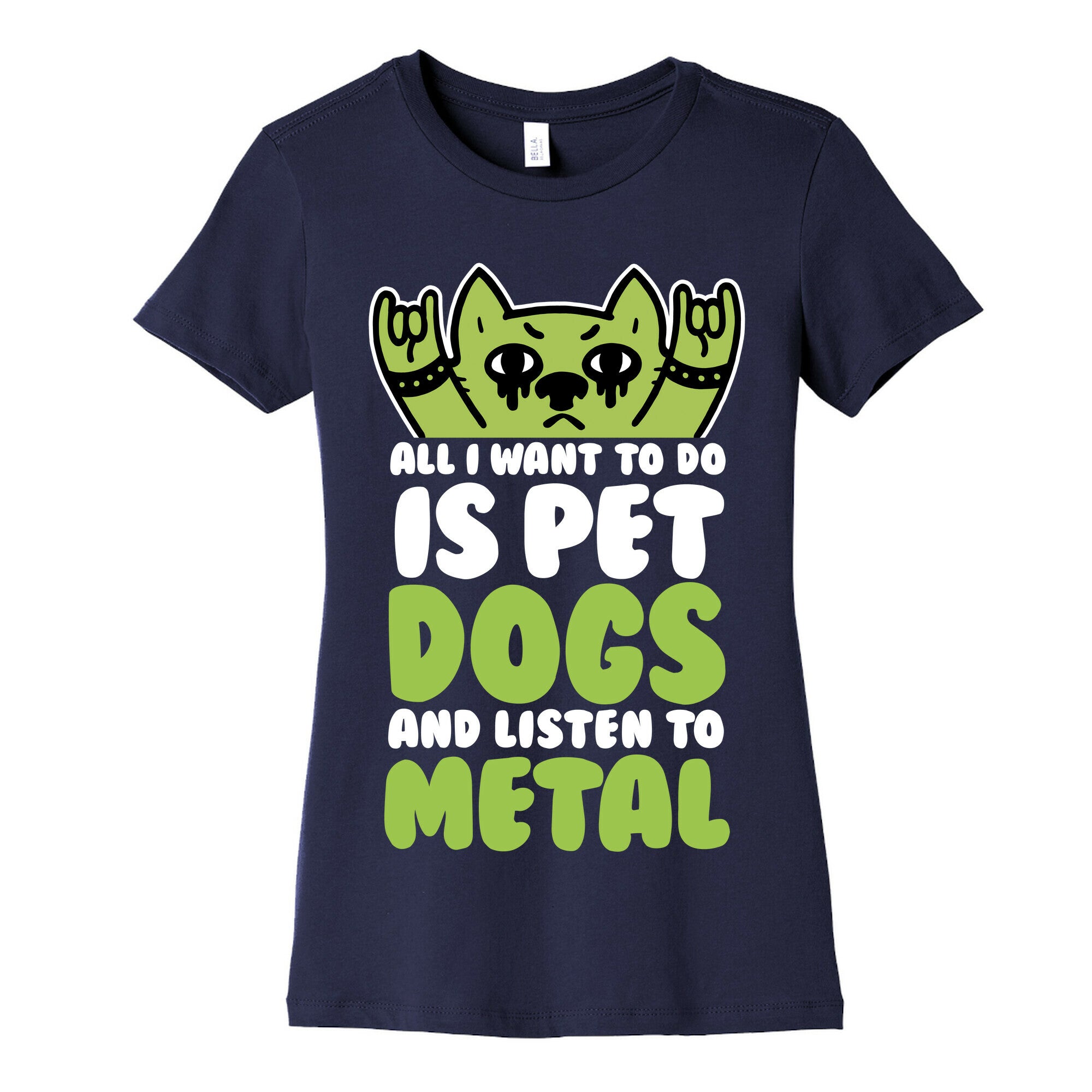 All I Want To Do Is Pet Dogs And Listen To Metal Women's Cotton Tee