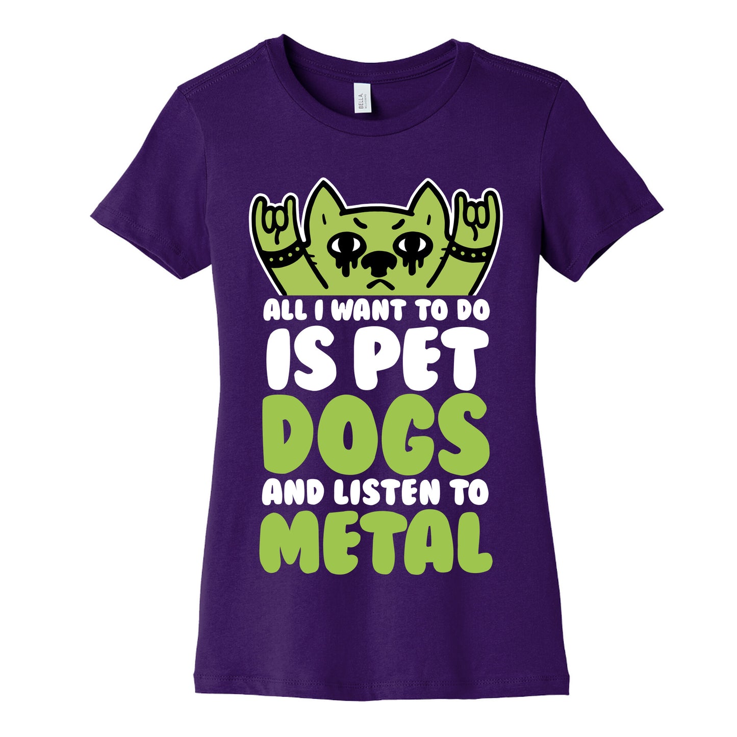 All I Want To Do Is Pet Dogs And Listen To Metal Women's Cotton Tee