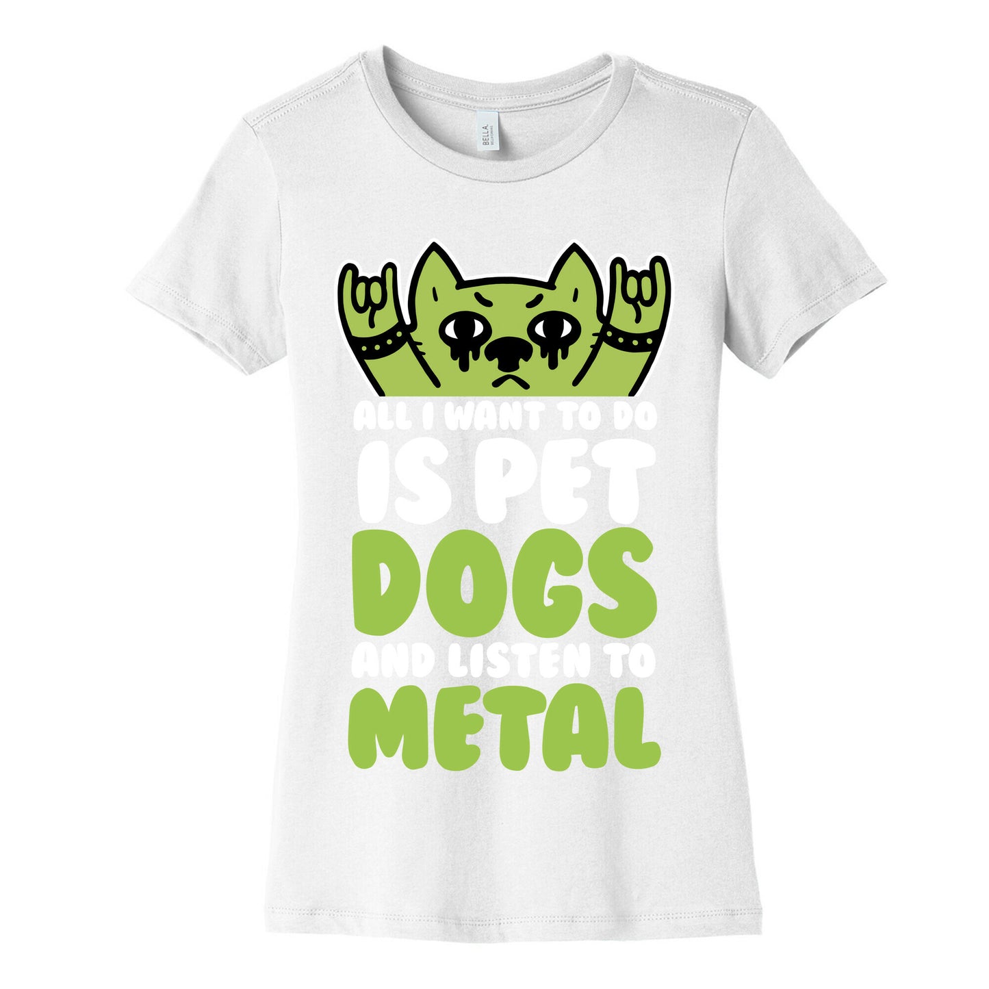 All I Want To Do Is Pet Dogs And Listen To Metal Women's Cotton Tee