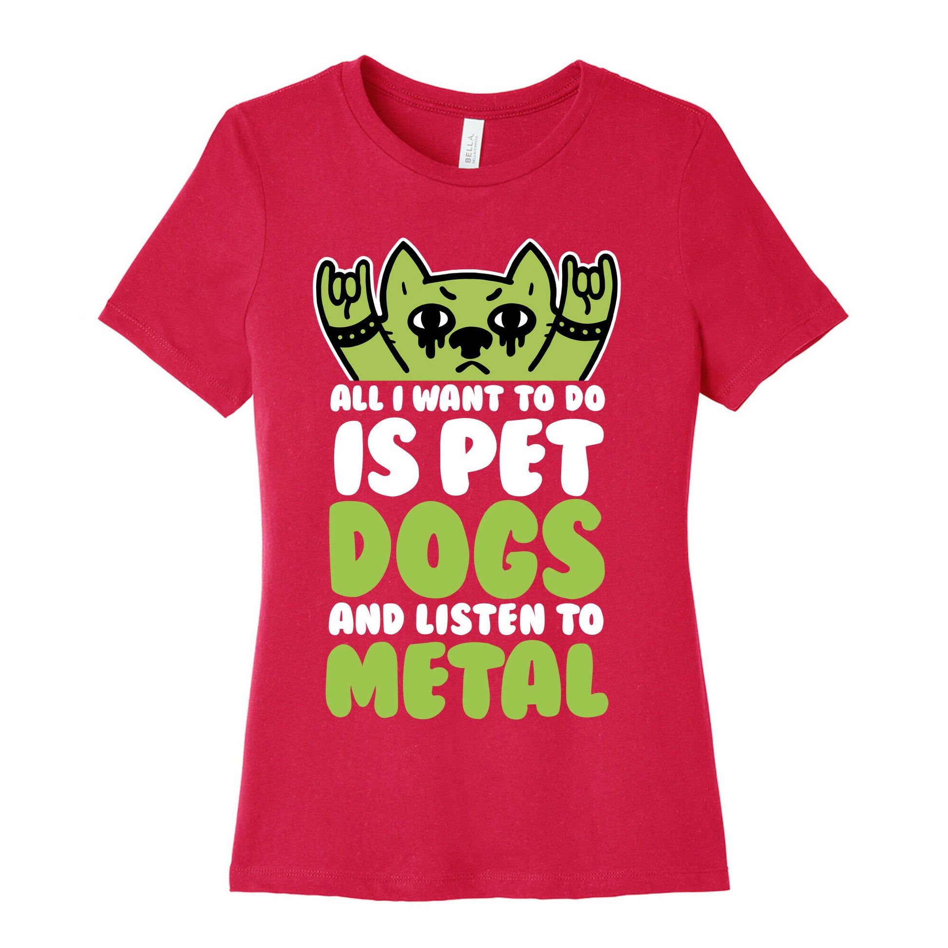 All I Want To Do Is Pet Dogs And Listen To Metal Women's Cotton Tee