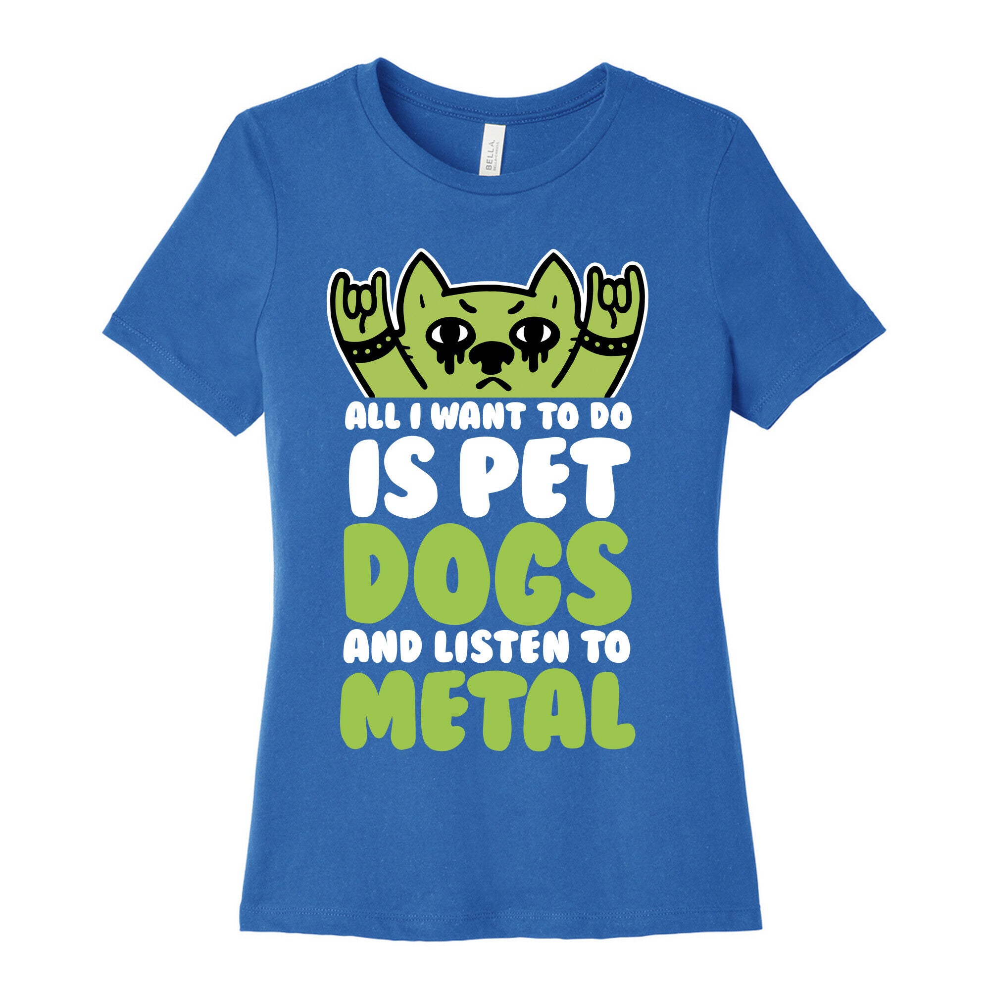 All I Want To Do Is Pet Dogs And Listen To Metal Women's Cotton Tee