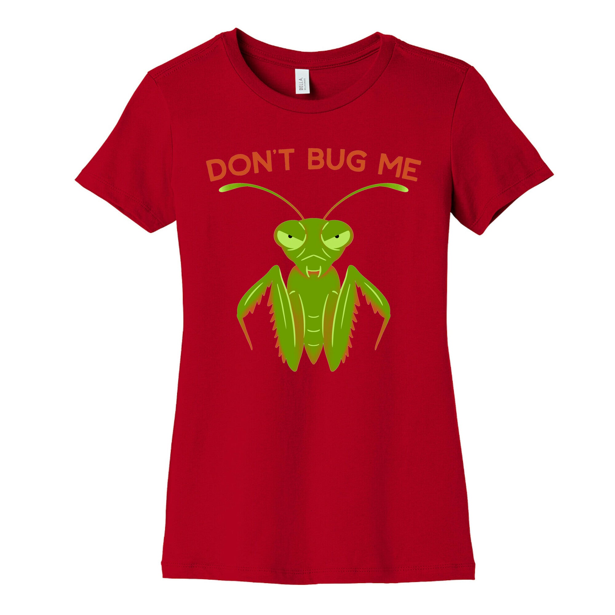 Don't Bug Me Praying Mantis Women's Cotton Tee