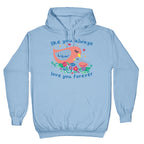Like You Always Love You Forever Hoodie