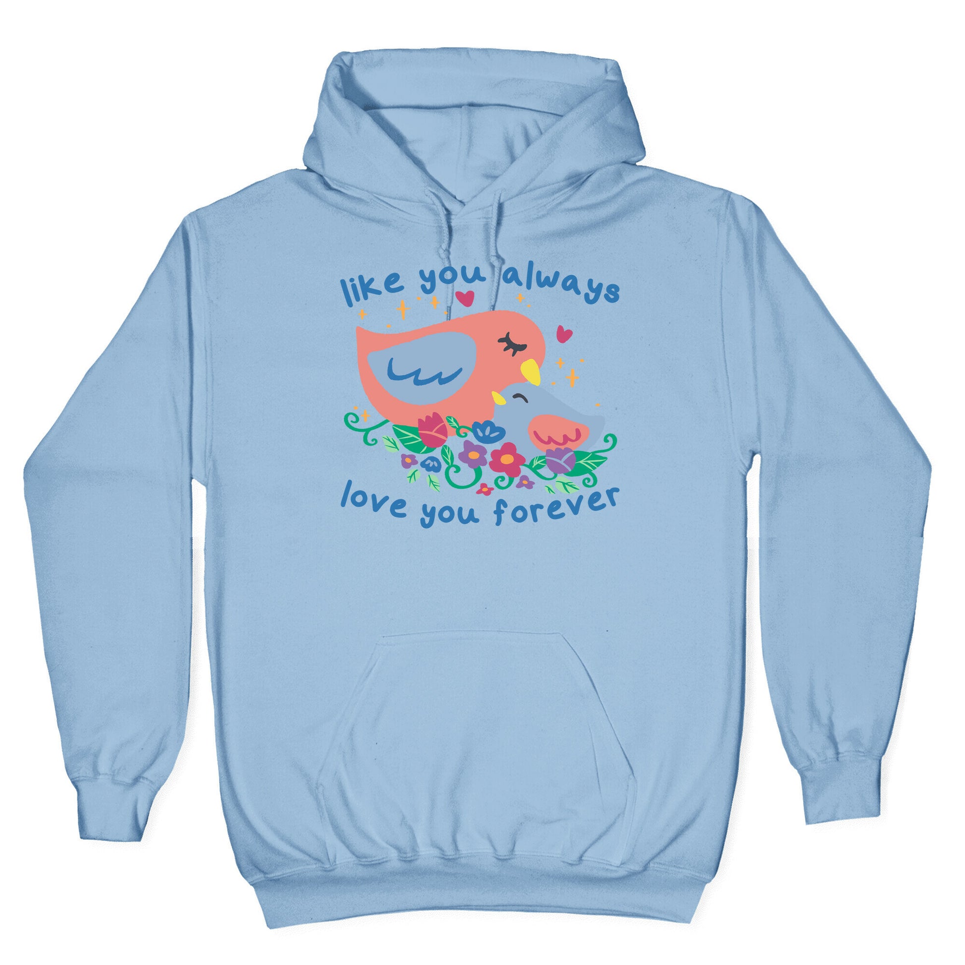 Like You Always Love You Forever Hoodie