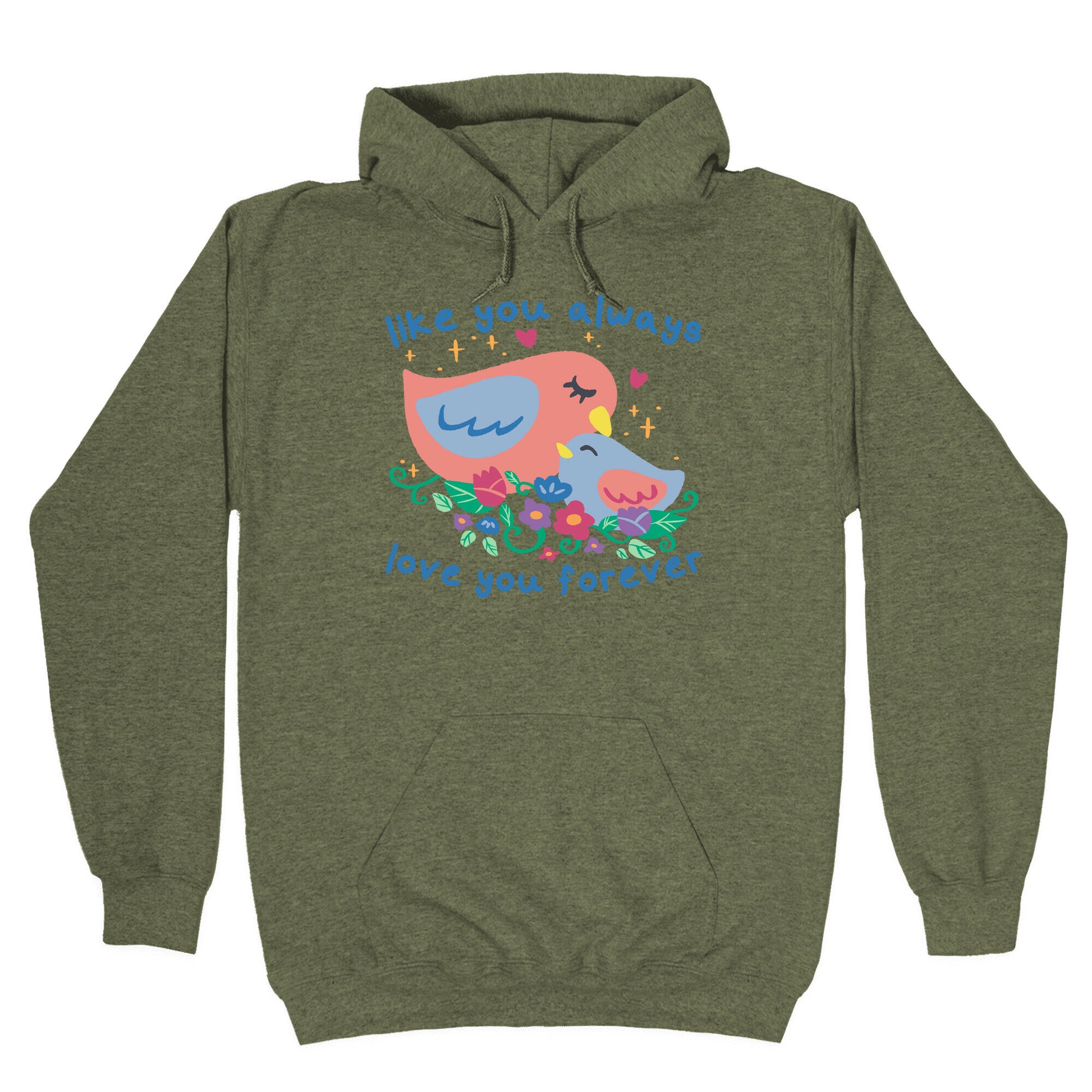 Like You Always Love You Forever Hoodie