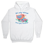 Like You Always Love You Forever Hoodie