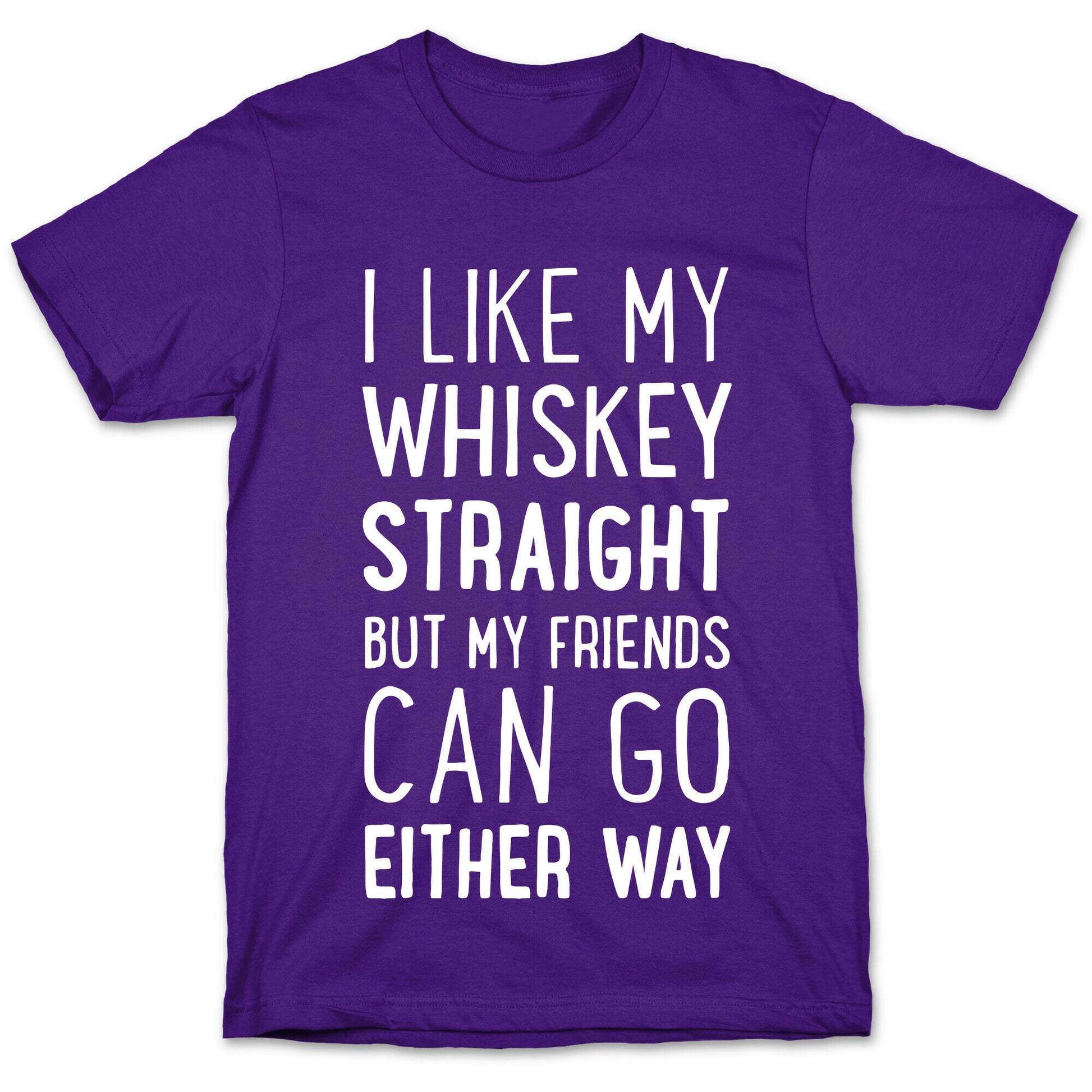 I Like My Whiskey Straight T-Shirt