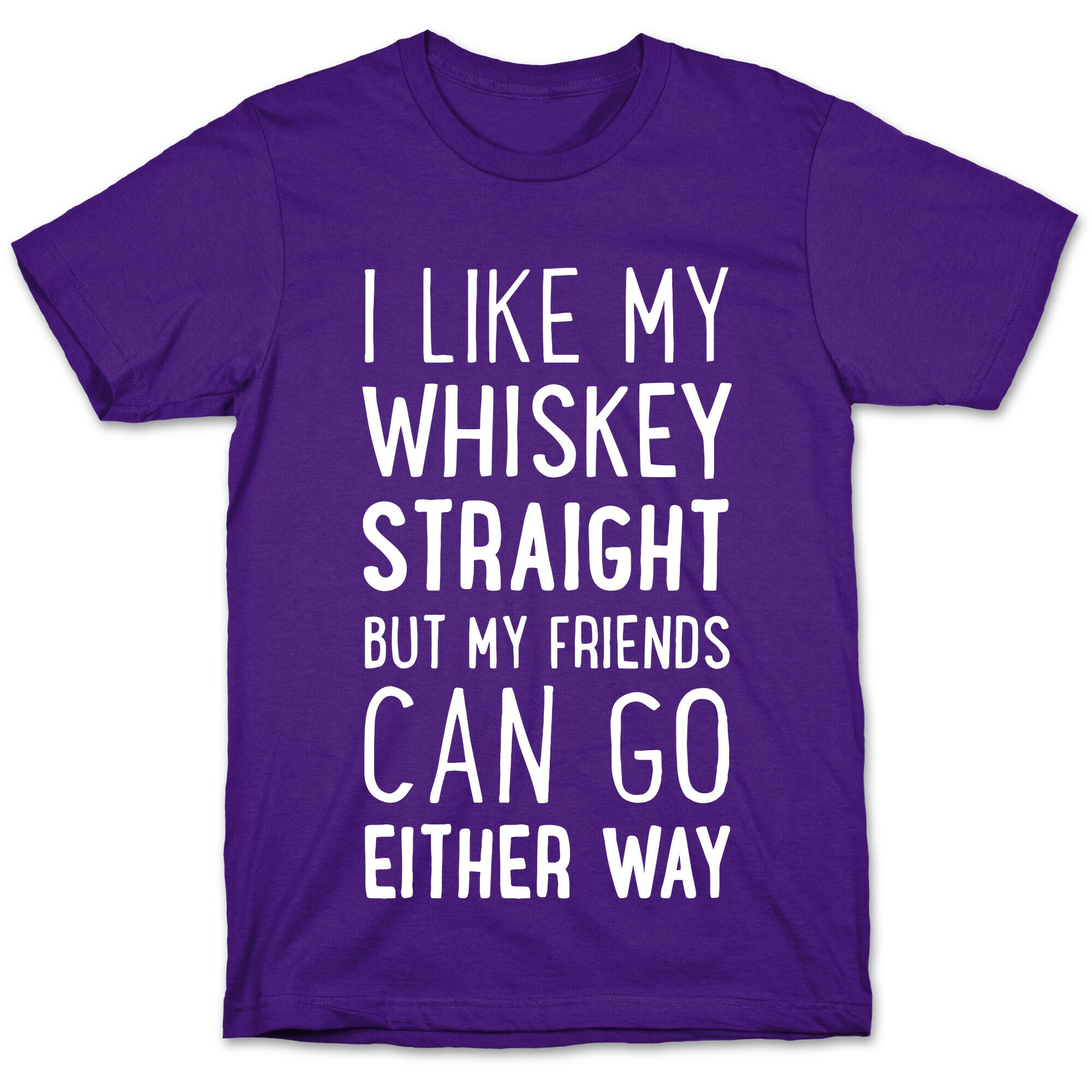I Like My Whiskey Straight T-Shirt