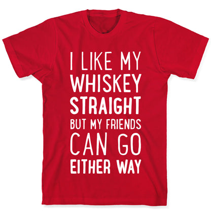 I Like My Whiskey Straight T-Shirt