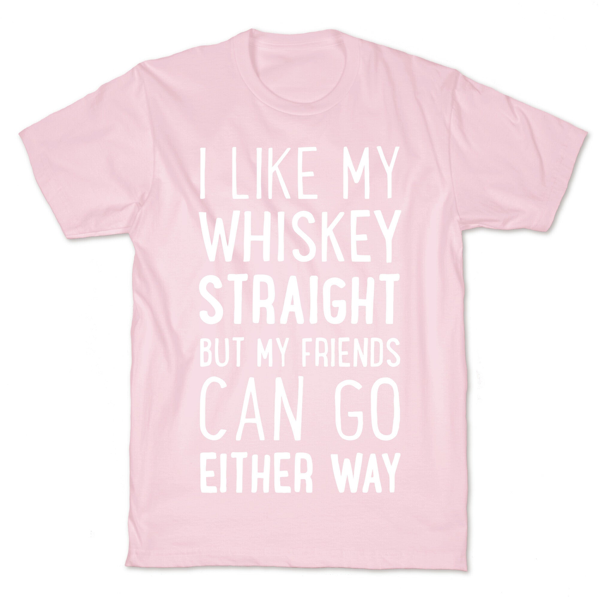 I Like My Whiskey Straight T-Shirt