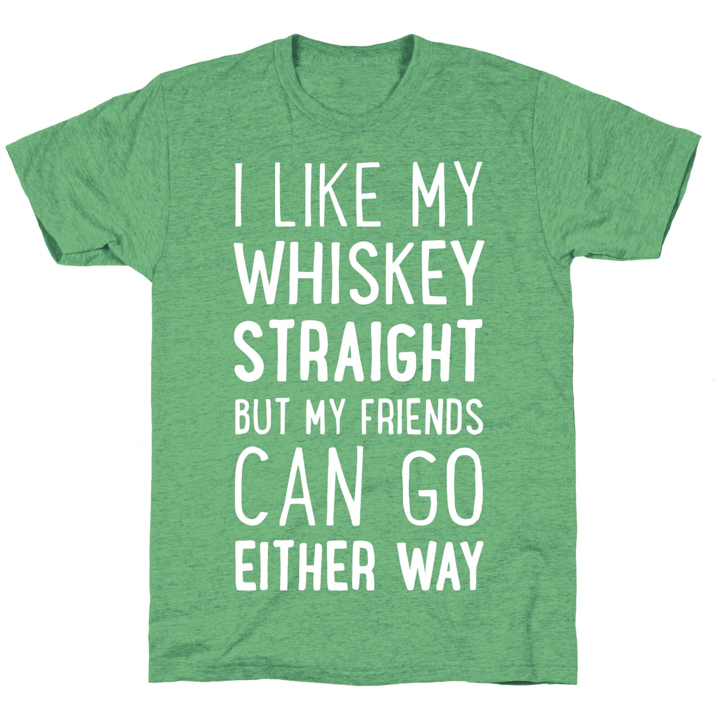 I Like My Whiskey Straight Unisex Triblend Tee