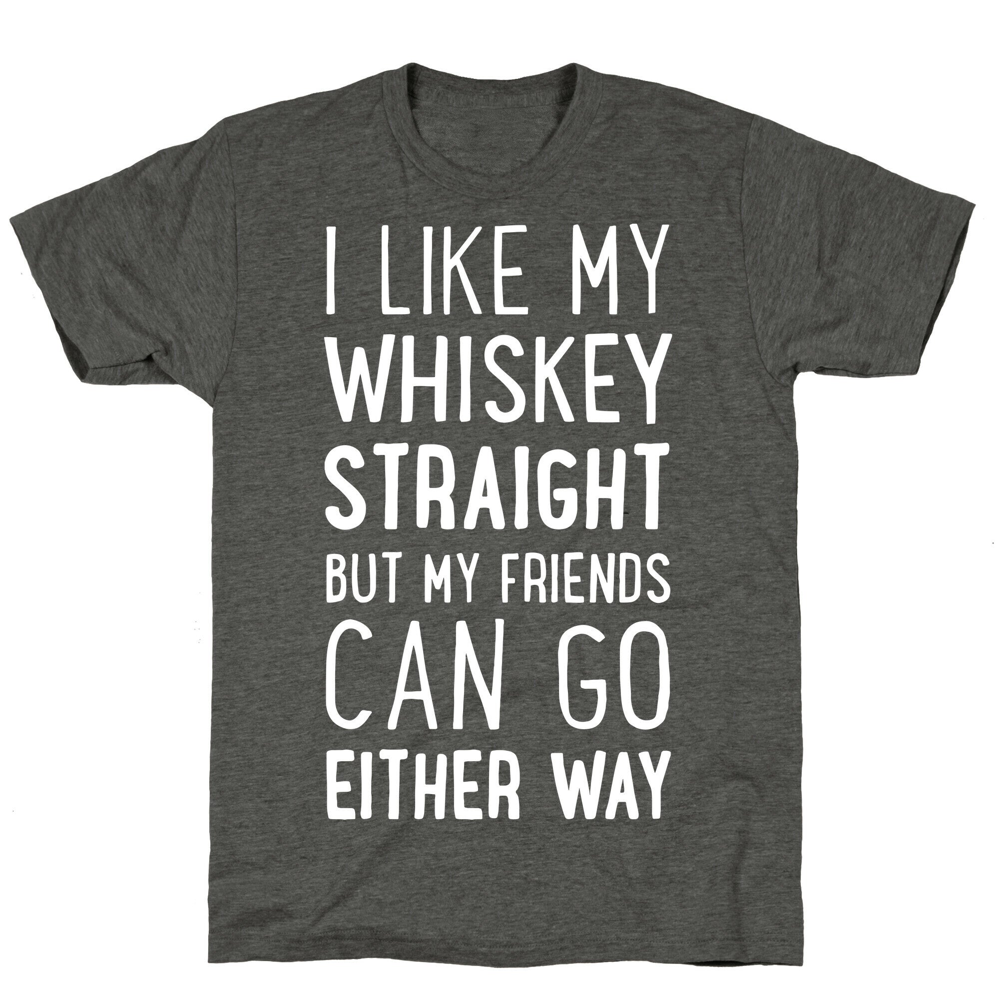 I Like My Whiskey Straight Unisex Triblend Tee