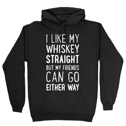 I Like My Whiskey Straight Hoodie