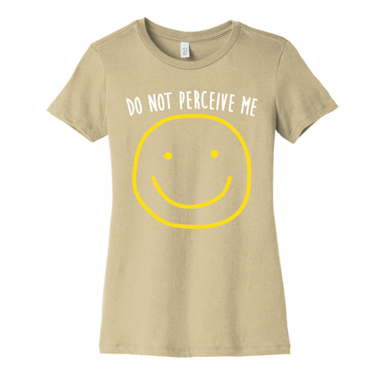 Do Not Perceive Me Women's Cotton Tee